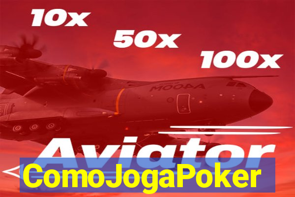ComoJogaPoker