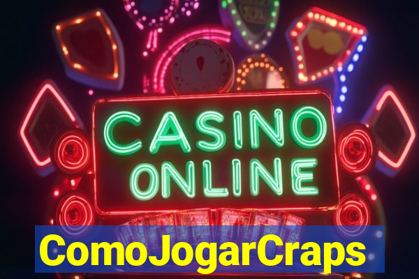 ComoJogarCraps