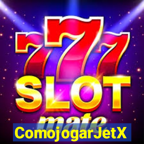ComojogarJetX