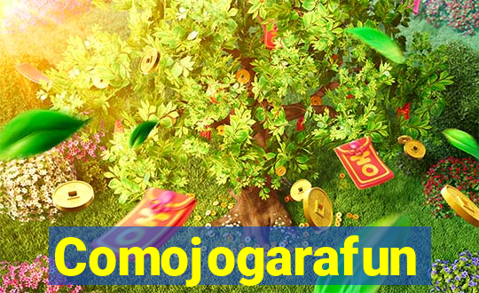 Comojogarafun