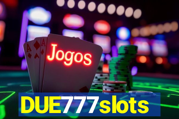 DUE777slots