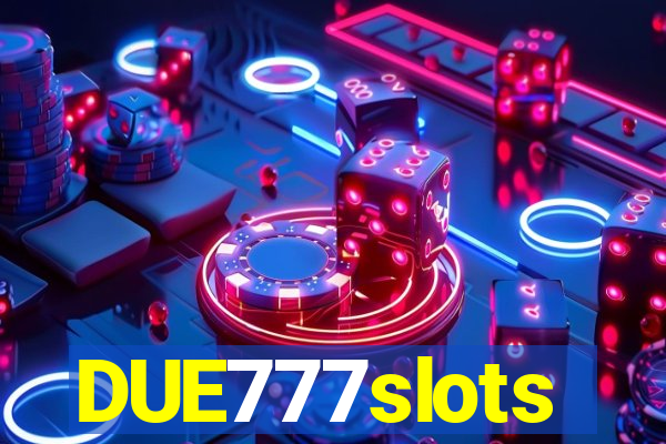 DUE777slots