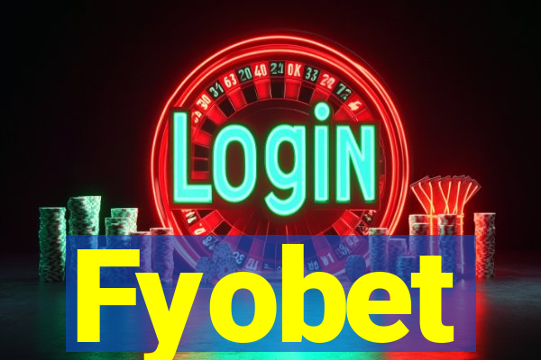 Fyobet