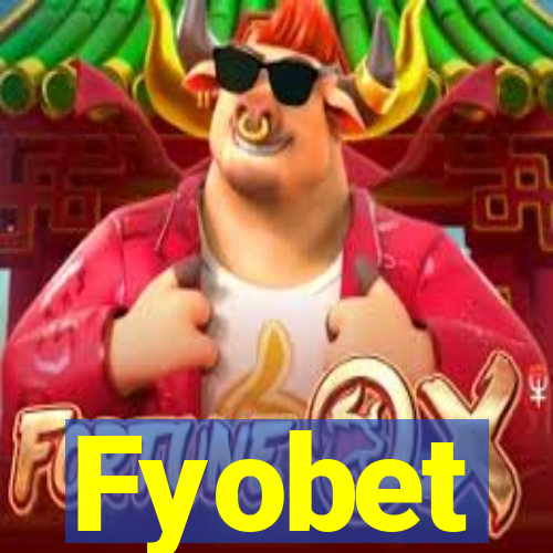 Fyobet