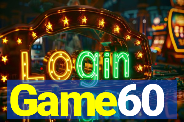 Game60