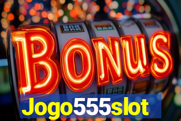 Jogo555slot