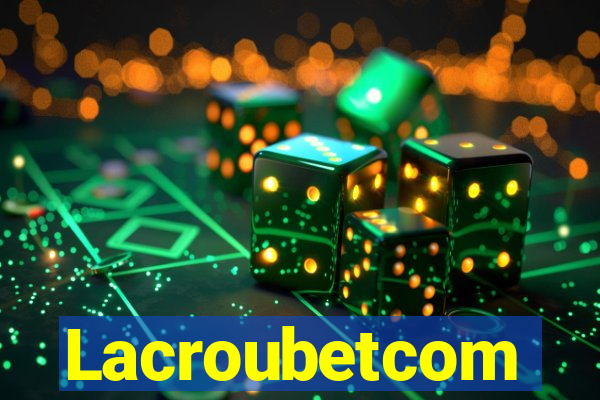 Lacroubetcom