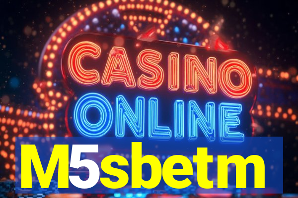 M5sbetm
