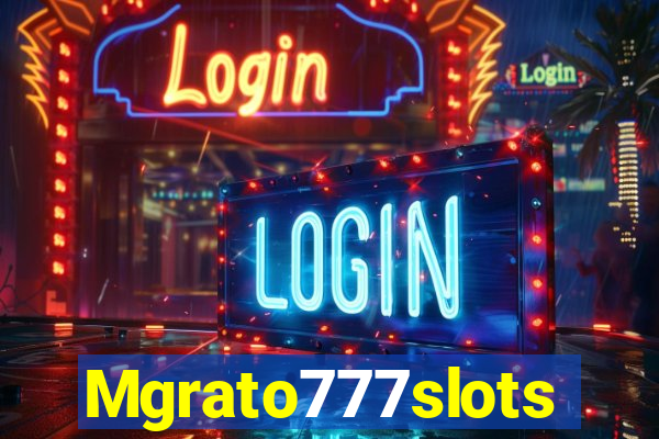 Mgrato777slots