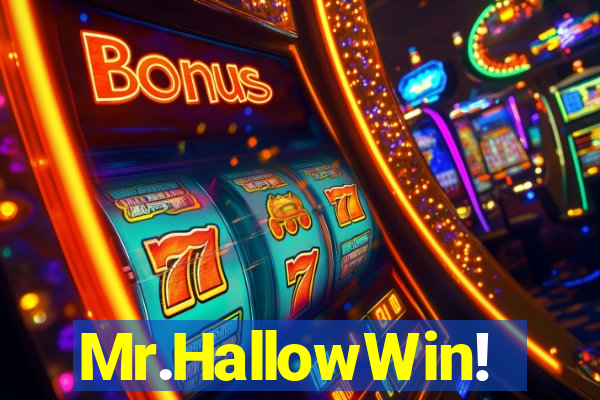 Mr.HallowWin!