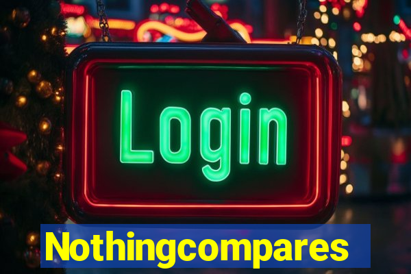 Nothingcompares