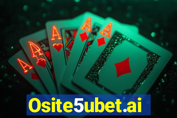 Osite5ubet.ai