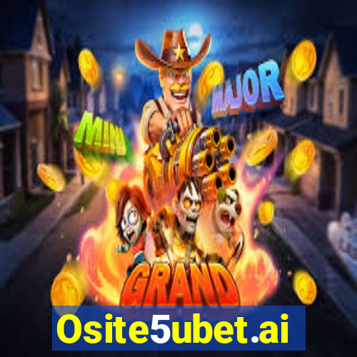 Osite5ubet.ai