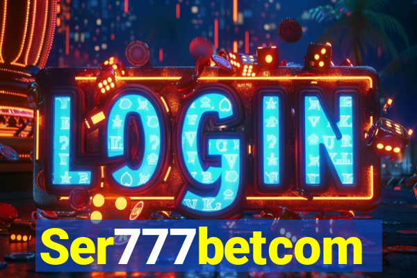 Ser777betcom