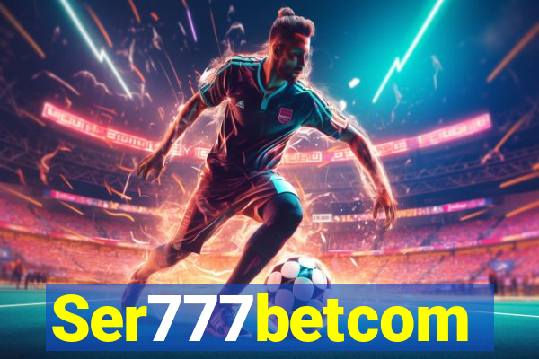 Ser777betcom