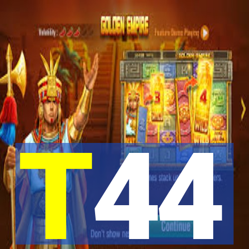 T44