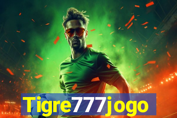 Tigre777jogo
