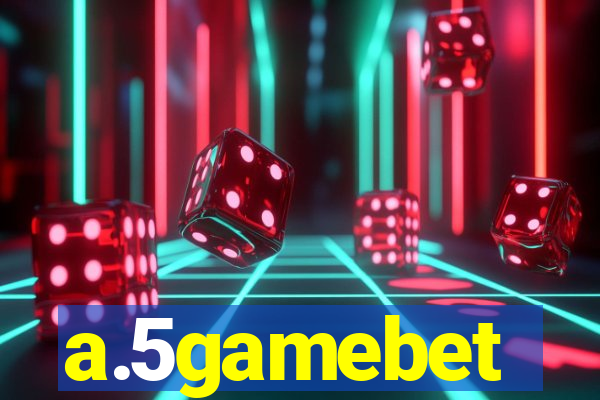 a.5gamebet