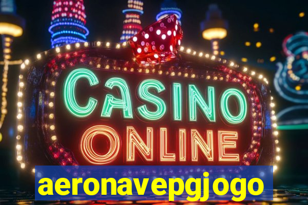 aeronavepgjogo