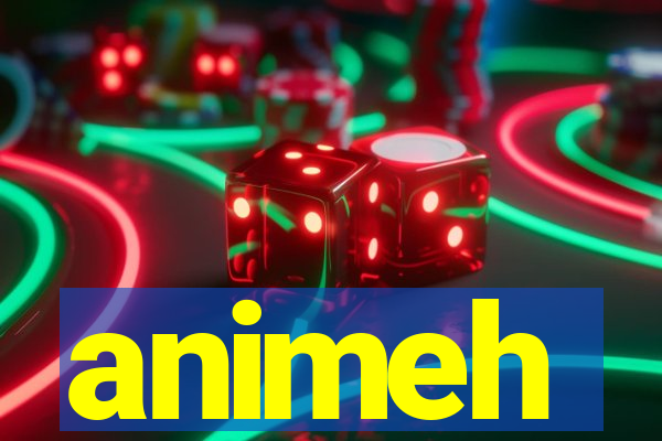 animeh