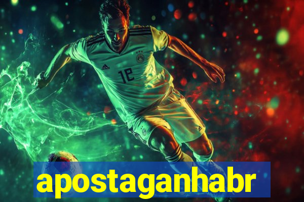apostaganhabr