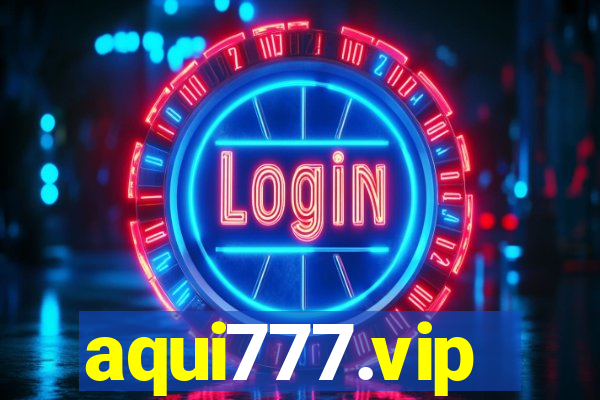 aqui777.vip