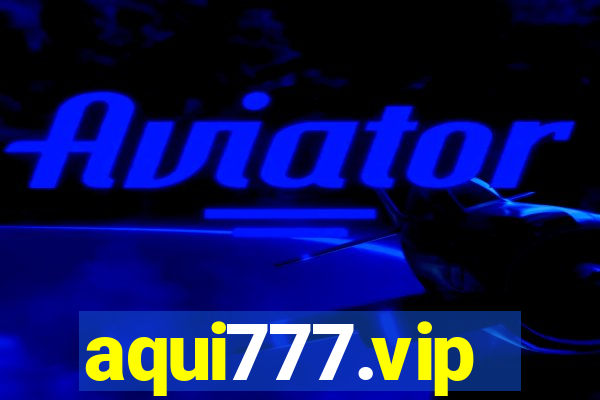 aqui777.vip