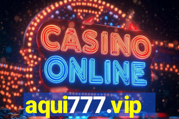 aqui777.vip