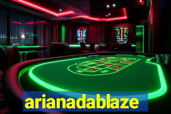arianadablaze
