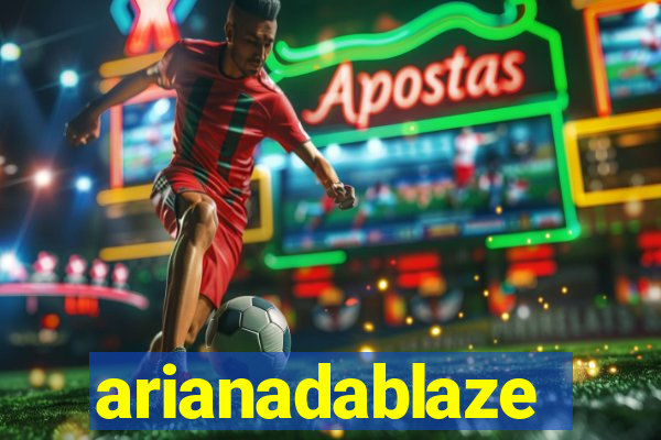 arianadablaze