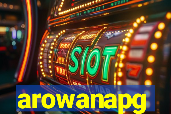 arowanapg