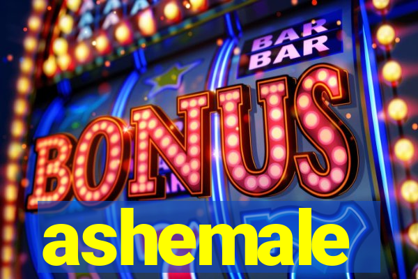 ashemale