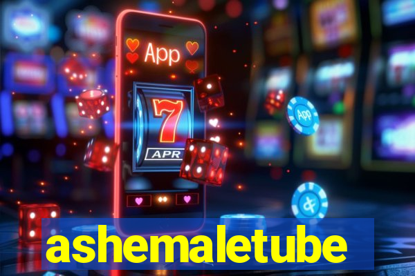 ashemaletube