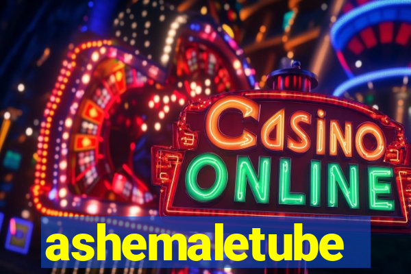 ashemaletube