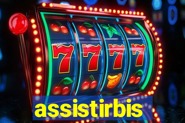 assistirbis