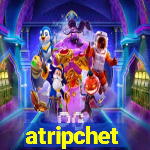 atripchet