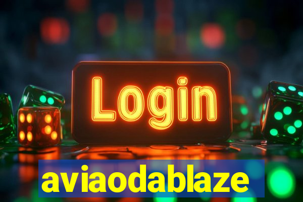 aviaodablaze