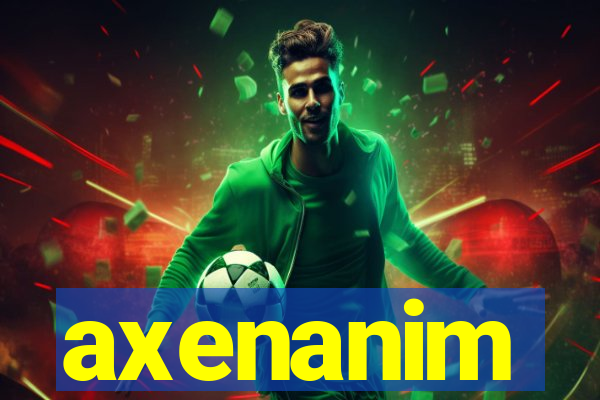 axenanim