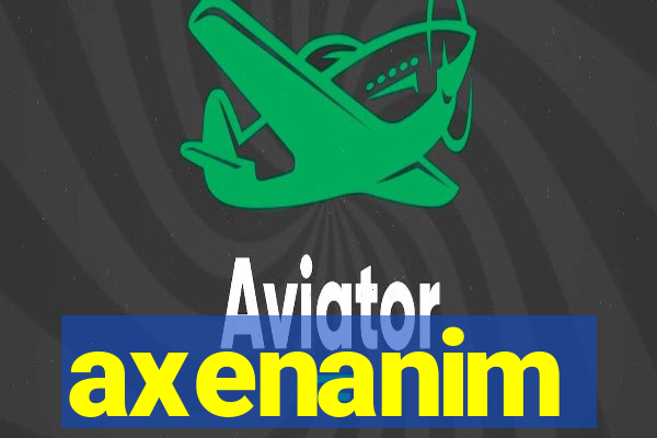axenanim
