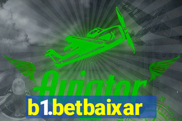 b1.betbaixar