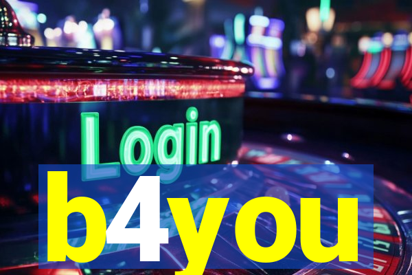 b4you
