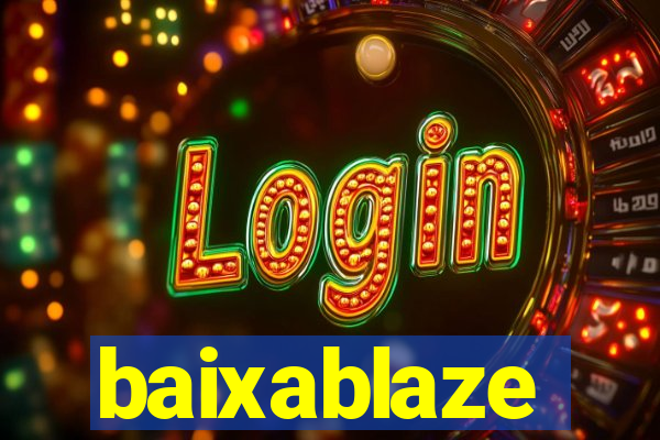 baixablaze