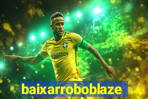 baixarroboblaze