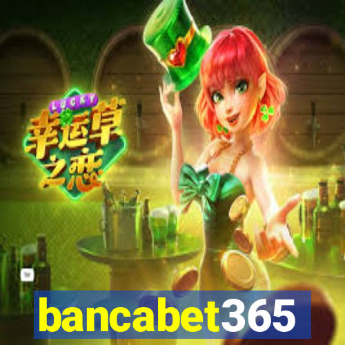 bancabet365