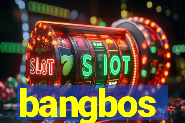 bangbos