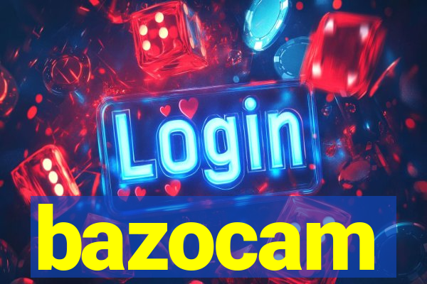 bazocam