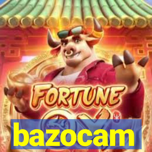 bazocam