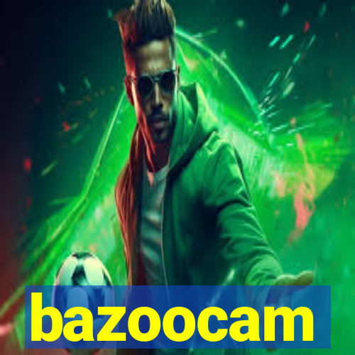 bazoocam
