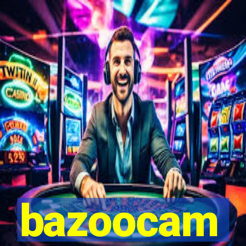 bazoocam