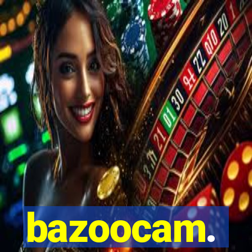 bazoocam.